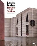  Louis Kahn: House of the Nation_Grischa Ruschendorf_9781941806357_Oro Editions 