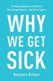  Why We Get Sick_Benjamin Bikman_9781948836982_BENBELLA BOOKS 