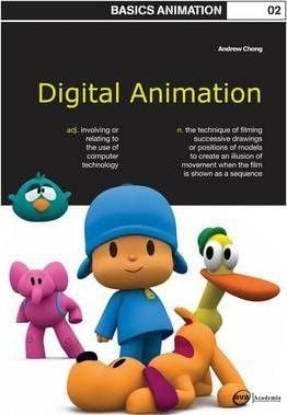 Basics Animation 02: Digital Animation_ Bloomsbury Publishing PLC_9782940373567_Author  Mr Andrew Chong