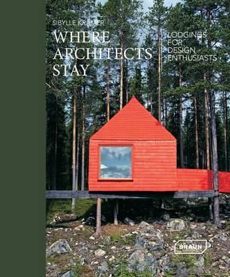 Where Architects Stay_Sibylle Kramer_9783037682081_Braun Publishing AG