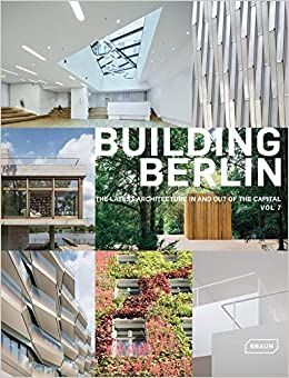  Building Berlin, Vol 7: The Latest Architecture In and Out of the Capital_Architektenkammer Berlin_9783037682371_Braun Publishing 
