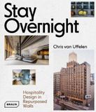  Stay Overnight_Chris van Uffelen_9783037682449_Braun Publishing 