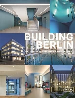  Building Berlin: The latest architecture in and out of the capital_Architektenkammer Berlin_9783037682487_Braun Publishing 