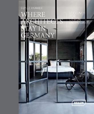 Where Architects Stay in Germany_Sibylle Kramer_9783037682555_Braun Publishing