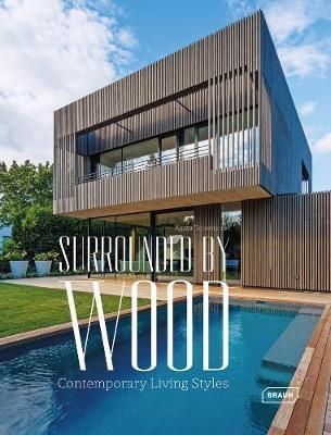 Surrounded by Wood_Agata Toromanoff_9783037682661_Braun Publishing AG