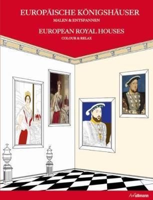 European Royal Houses: Colour and Relax_Agata Mazur_9783741520211_Ullmann Medien GmbH