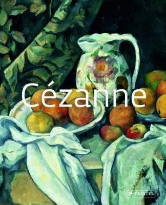 Cezanne: Masters Of Art_Roberta Bernabei_9783791348254_Prestel