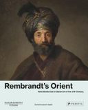  Rembrandt'S Orient_Ortrud Westheider_9783791359632_Prestel 