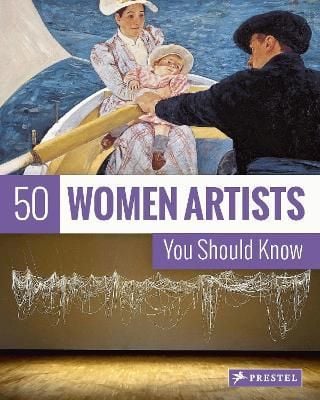 50 Women Artists You Should Know_Christiane Weidemann_9783791383613_Prestel