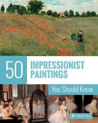 50 Impressionist Paintings You S_Ines Janet Engelmann_9783791384436_Prestel
