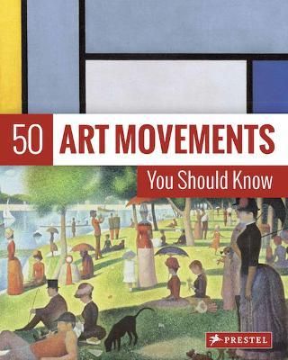 50 Art Movementsyou Should Know_Rosalind Ormiston_9783791384573_Prestel