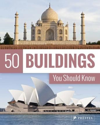 50 Buildings You Should Know_Isabel Kuhl_9783791385884_Prestel