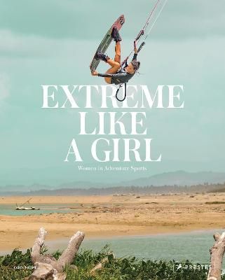 Extreme Like A Girl_Carolina Amell_9783791387857_Prestel