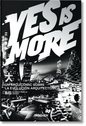 Yes Is More - Bjarke Ingels - 9783836520102 - Taschen