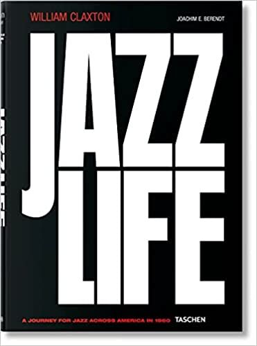  William Claxton Jazz Life_Joachim E. Berendt_9783836542937_Taschen 