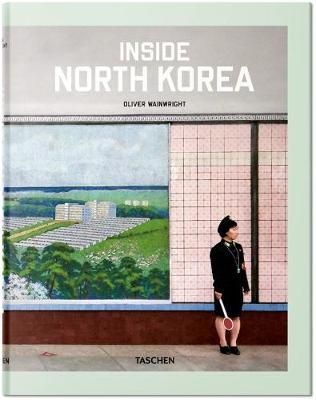  Inside North Korea_Oliver Wainwright_9783836572217_Taschen GmbH 