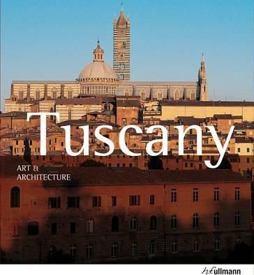  Art & Architecture: Tuscany_Anne Mueller Von Der Haegen_9783848003211_Ullmann Publishing 