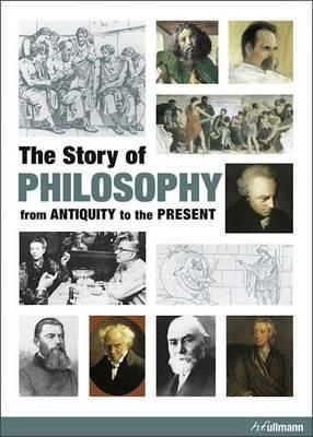 Story of Philosophy: From Antiquity to the Present_Christoph Delius_9783848004287_Ullmann Publishing