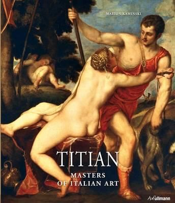  Titian: Masters of Italian Art_Marion Kaminski_9783848005550_Ullmann Publishing 