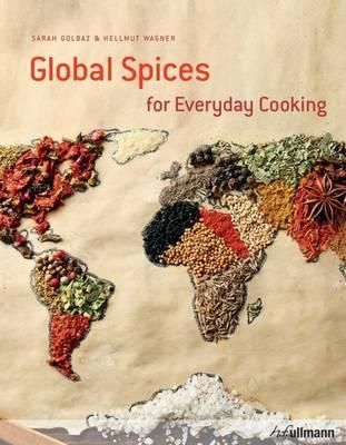 Global Spices for Everyday Cooking_Sarah Golbaz_9783848009343_Ullmann Publishing