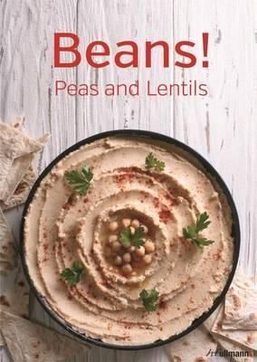 Beans! Peas and Lentils_Martin Dort_9783848010356_Ullmann Publishing