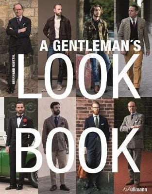  Gentleman's Look Book: For Men with a Sense of Style_Bernhard Roetzel_9783848011407_Ullmann Publishing 