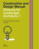  DRAWING FOR LANDSCAPE ARCHITECTS 1 (CONSTRUCTION)_Sabrina Wilk_9783869226521_DOM Publishers 