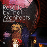  Resorts by Thai Architects: Exotic Oriental_9786167191324_Li-Zenn Publishing Limited 