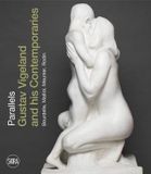  Parallels: Gustav Vigeland and his Contemporaries Rodin, Meunier, Bourdelle, Maillol_Guri Skuggen_9788857240398_Skira 