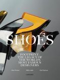  Shoes : Footprint: The Legacy of the World's Most Famous Designers_ Lannoo _ 9789401458016_Author  Geert Bruloot ,   Hettie Judah , Dodi Espinosa 