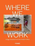  Where We Work_Ana Martins_9789492311504_Frame Publishers 