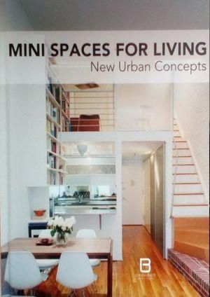  Mini Spaces for Living: New Urban Concepts_Josep María Minguet_9789810944612_Basheer Graphic Books 