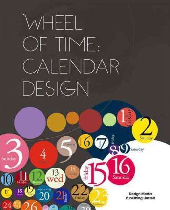 Wheel of Time: Calendar Design_Graphic Design Group_9789881507044_Design Media Publishing