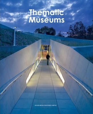 Thematic Museums_Arthur Gao_9789881545039_Design Media Publishing