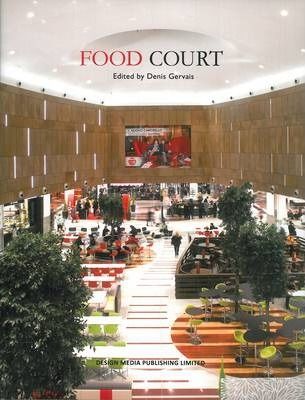  Food Court_Denis Gervais_9789881566485_Design Media Publishing 