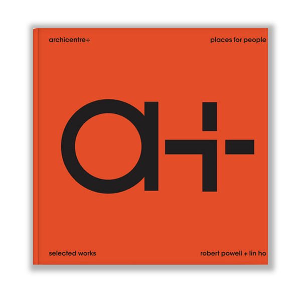 Archicentre+ Places For People: Selected Works