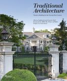  Traditional Architecture: Timeless Building for the Twenty-First Century 