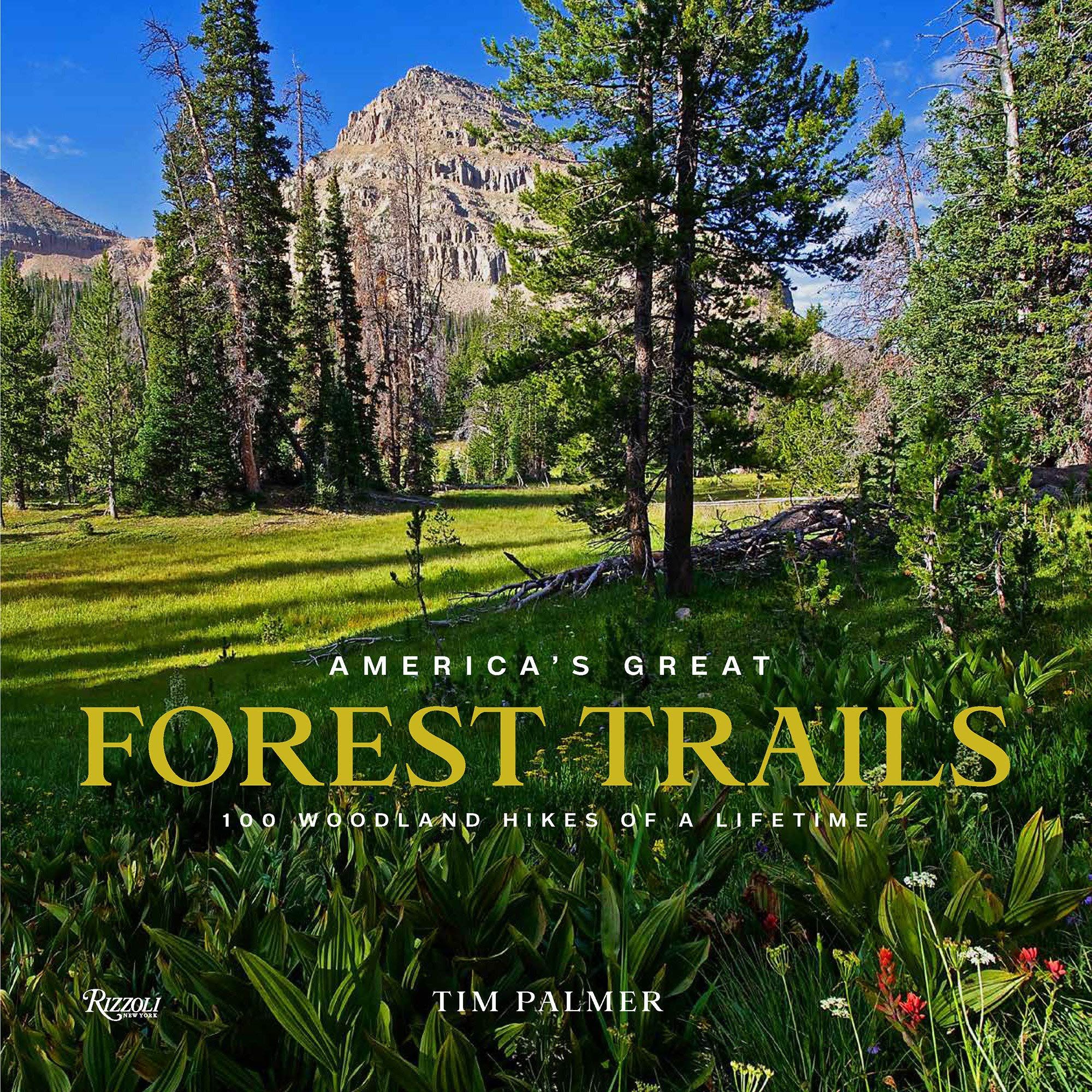  America's Great Forest Trails_Tim Palmer_9780847867578_Rizzoli International Publications 