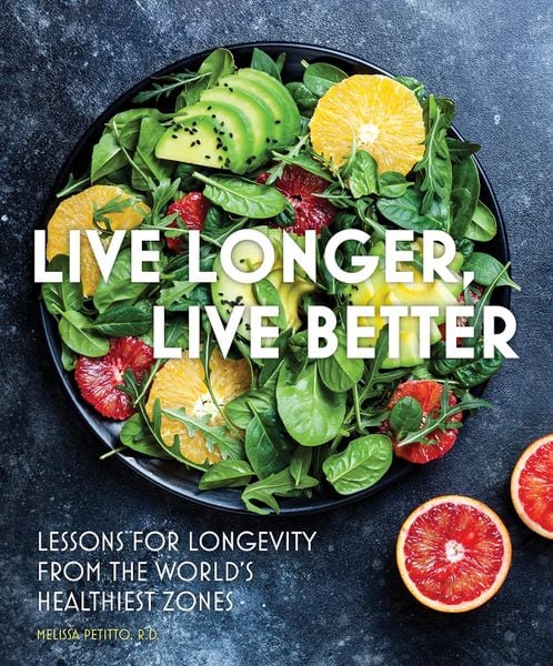 Live Longer, Live Better: Lessons for Longevity from the World’s Healthiest Zones (12) (Everyday Wellbeing)