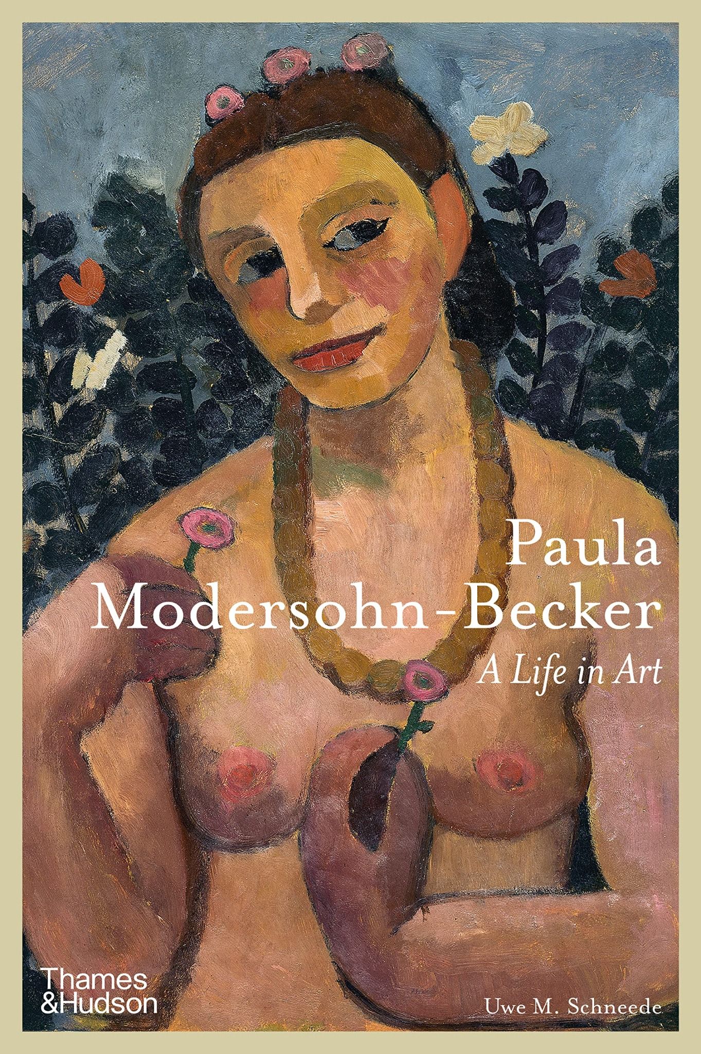  Paula Modersohn-Becker: A Life in Art 