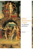  Italian Renaissance Courts_Alison Cole_9781780677408_Laurence King Publishing 