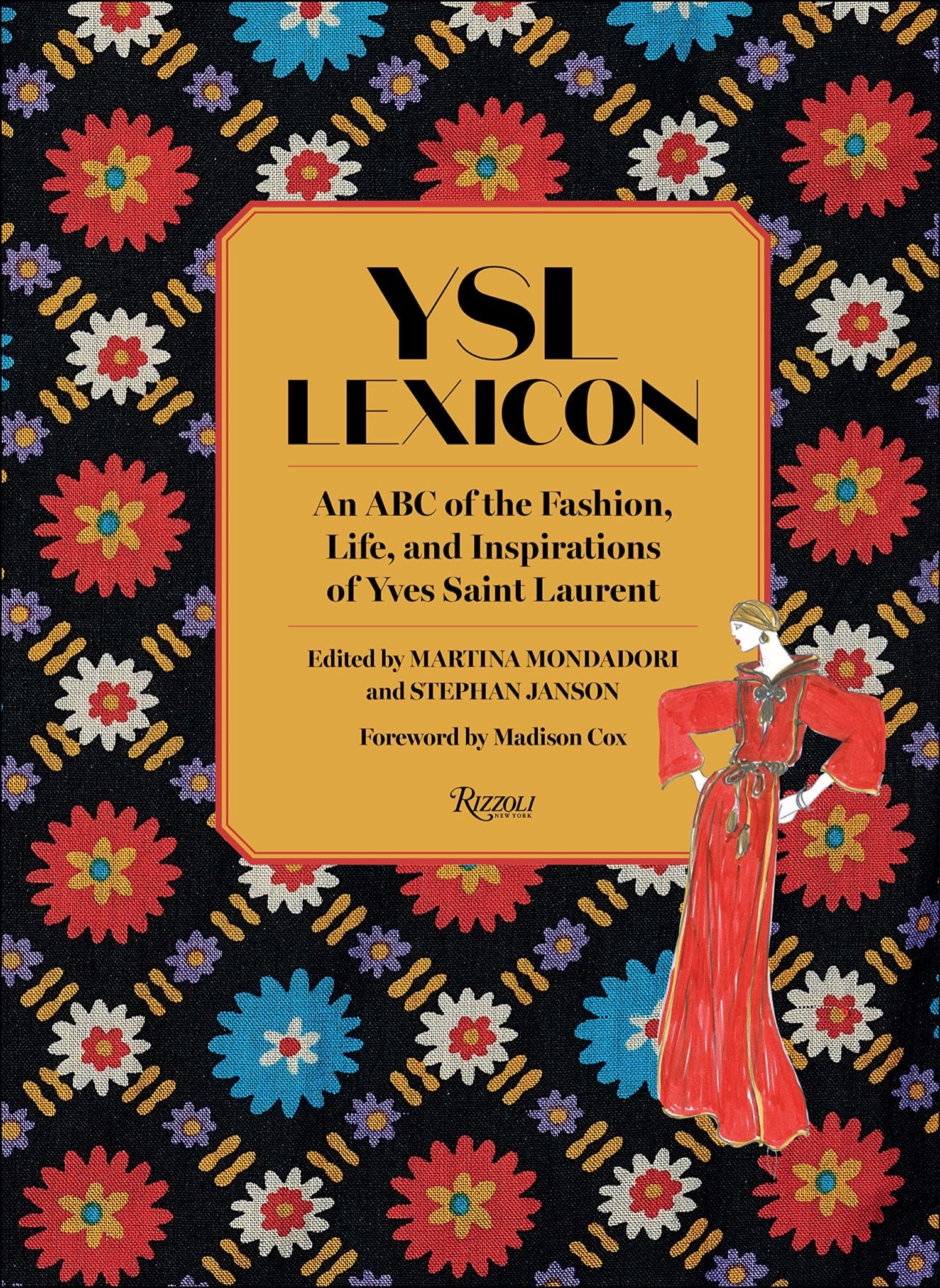  YSL LEXICON : An ABC of the Fashion, Life, and Inspirations of Yves Saint Laurent 