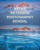  Bryan Peterson Photography : A Master Class in Creating Outstanding Images 