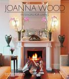  Joanna Wood: Interiors For Living 