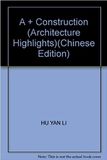  A + Construction (Architecture Highlights)_Hu Yan Li_9787560943046_Huazhong University of Science and Technology Pres 