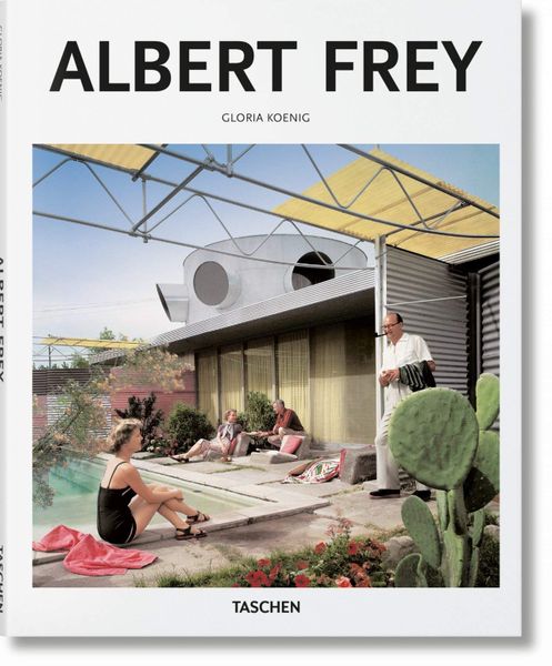Albert Frey - Gloria Koenig - 9783836547468 - Taschen