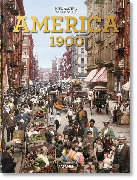 America 1900_Marc Walter & Sabine Arqué_9783836567916_Taschen GmbH