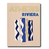  Athens Riviera_Stephanie Artarit_9781614289463_Assouline 