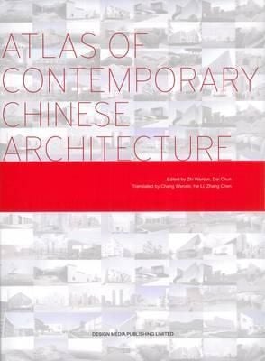  Atlas of Contemporary Chinese Architecture_Wenjun Zhi_9789881296795_Design Media Publishing Limited 