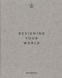  Designing Your World_Marcel Wolterinck_9789089898166_Images Publishing Group Pty Ltd 